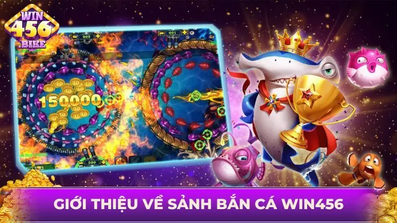 Bắn cá WIN456 sở hữu lượng người chơi hoành tráng